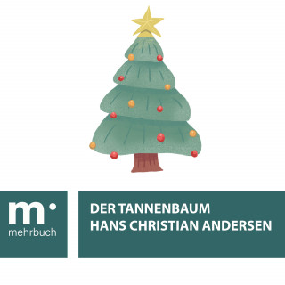 Hans Christian Andersen: Der Tannenbaum