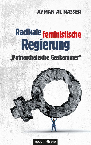 Ayman Al Nasser: Radikale feministische Regierung "Patriarchalische Gaskammer"