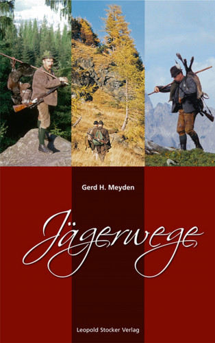 Gerd H Meyden: Jägerwege