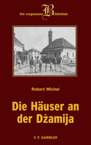 Robert Michel: Die Häuser an der Dzamija