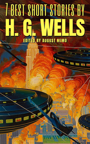 H. G. Wells, August Nemo: 7 best short stories by H. G. Wells