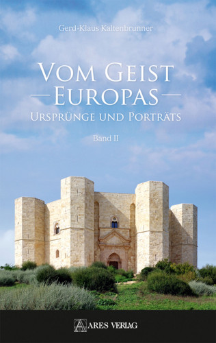 Gerd-Klaus Kaltenbrunner: Vom Geist Europas