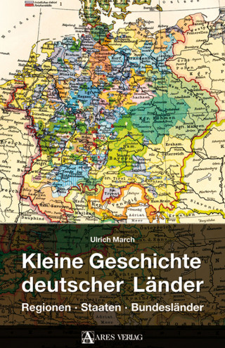 Ulrich March: Kleine Geschichte deutscher Länder