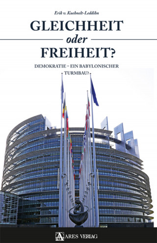 von Kuehnelt-Leddihn Erik: Gleichheit oder Freiheit?
