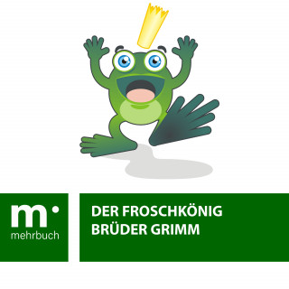 Brüder Grimm: Der Froschkönig