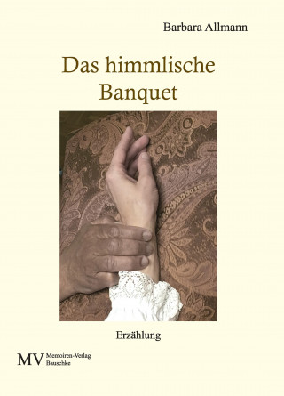 Barbara Allmann: Das himmlische Banquet