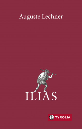 Auguste Lechner: Ilias