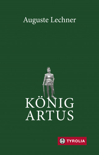 Auguste Lechner: König Artus