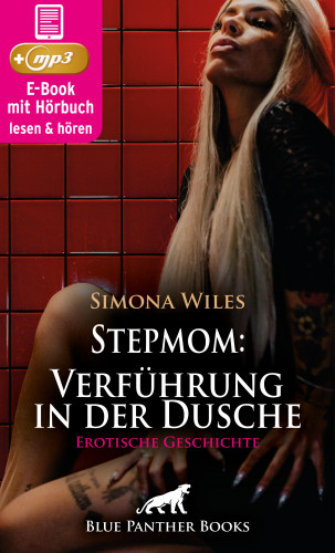 Simona Wiles: Stepmom: Verführung in der Dusche | Erotik Audio Story | Erotisches Hörbuch