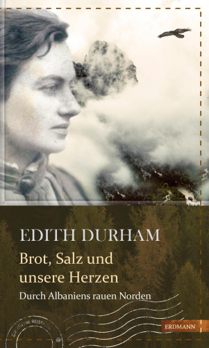 Edith Durham: Brot, Salz und unsere Herzen