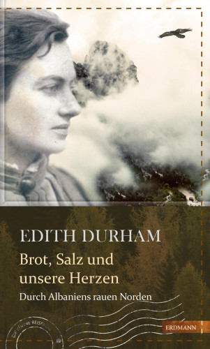 Edith Durham: Brot, Salz und unsere Herzen