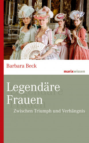 Barbara Beck: Legendäre Frauen
