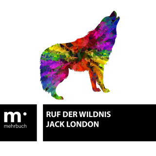 Jack London: Ruf der Wildnis