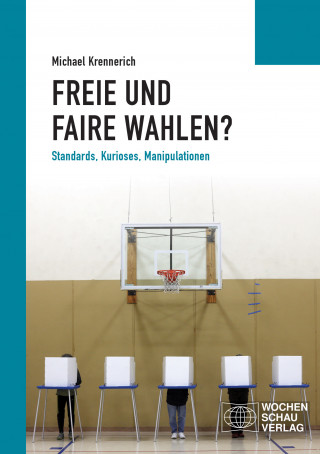 Michael Krennerich: Freie und faire Wahlen?