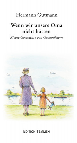 Hermann Gutmann: Wenn wir unsere Oma nicht hätten