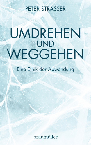 Peter Strasser: Umdrehen und Weggehen