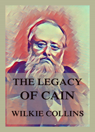 Wilkie Collins: The Legacy of Cain