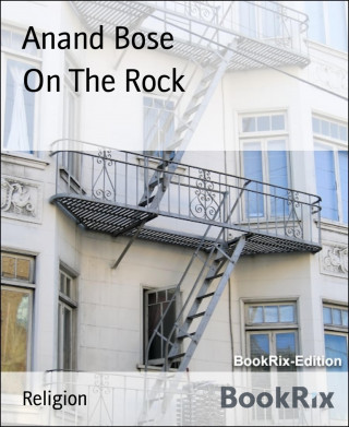 Anand Bose: On The Rock