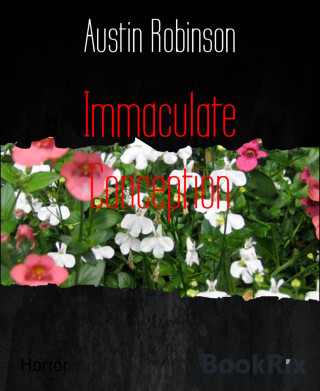 Austin Robinson: Immaculate Conception