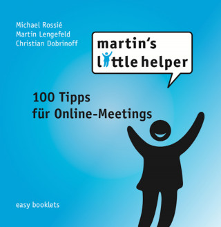 Martin Lengefeld, Christian Dobrinoff, Michael Rossié: 100 Tipps für Online-Meetings