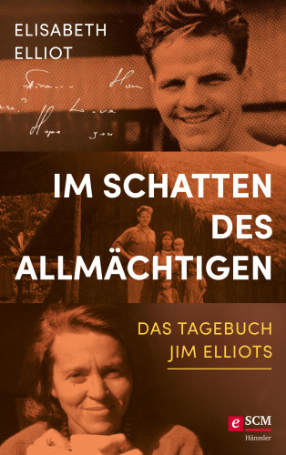 Elisabeth Elliot: Im Schatten des Allmächtigen