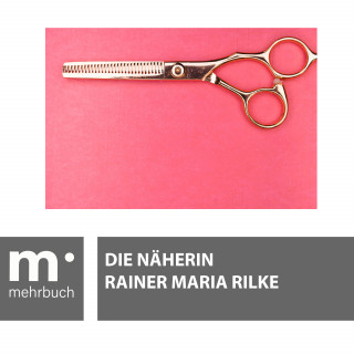 Rainer Maria Rilke: Die Näherin