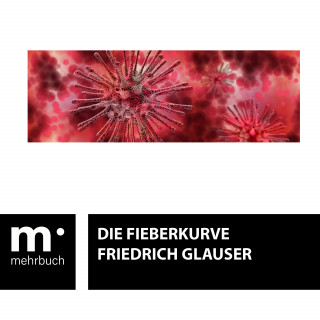 Friedrich Glauser: Die Fieberkurve