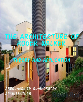 Abdel-moniem El-Shorbagy: The Architecture of Roger Walker