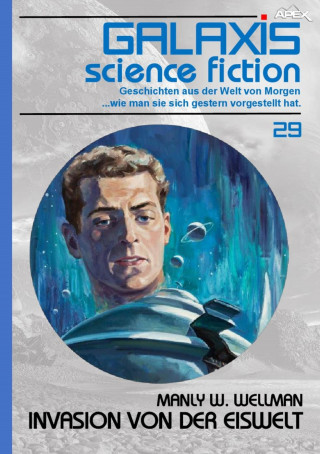 Manly W. Wellman: GALAXIS SCIENCE FICTION, Band 29: INVASION VON DER EISWELT