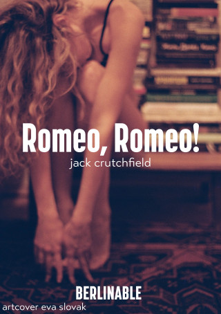 Jack Crutchfield: Romeo, Romeo!