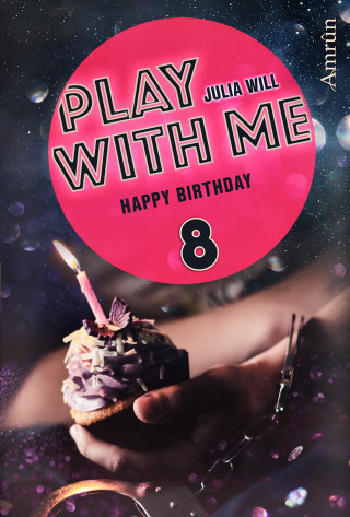 Julia Will: Play with me 8: Happy birthday