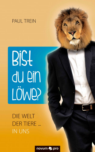 Paul Trein: Bist du ein Löwe?