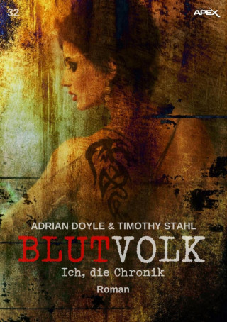 Adrian Doyle, Timothy Stahl: BLUTVOLK, Band 32: ICH, DIE CHRONIK