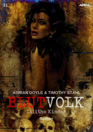 Adrian Doyle, Timothy Stahl: BLUTVOLK, Band 31: LILITHS KINDER