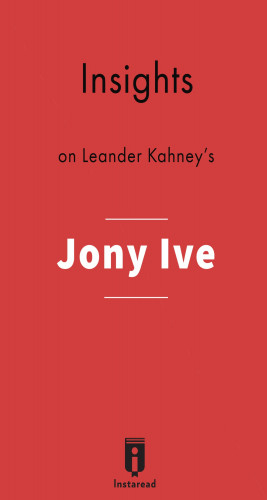 Instaread: Insights on Leander Kahney's Jony Ive
