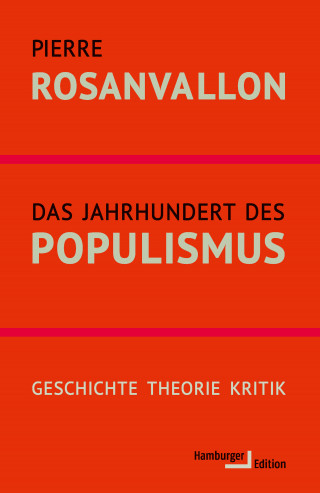 Pierre Rosanvallon: Das Jahrhundert des Populismus