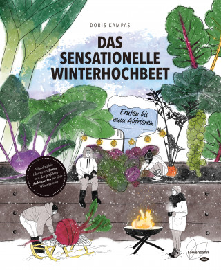 Doris Kampas: Das sensationelle Winterhochbeet