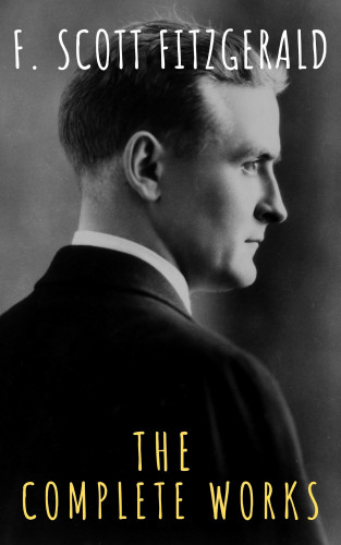 F. Scott Fitzgerald, The griffin classics: The Complete Works of F. Scott Fitzgerald