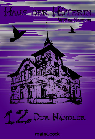 Andrea Habeney: Haus der Hüterin: Band 12 - Der Händler