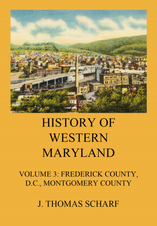 J. Thomas Scharf: History of Western Maryland