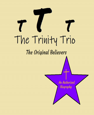 George Junkman, Lando Harlett: The Trinity Trio: The Original Believers