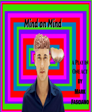 Mark Fasciano: Mind on Mind