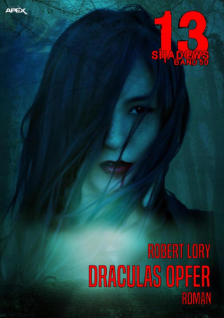 Robert Lory: 13 SHADOWS, Band 50: DRACULAS OPFER