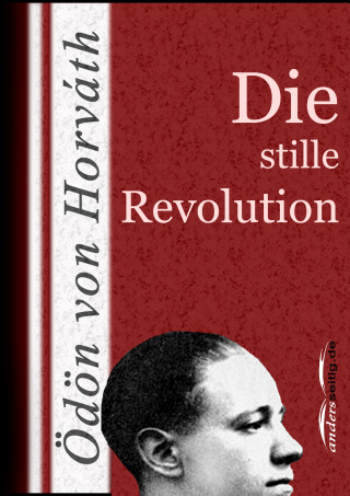 Ödön von Horváth: Die stille Revolution