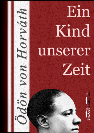 Ödön von Horváth: Ein Kind unserer Zeit