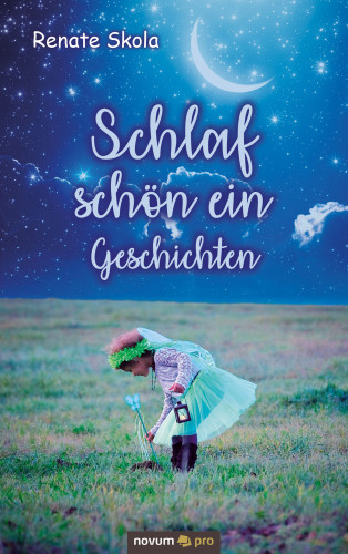 Renate Skola: Schlaf schön ein Geschichten
