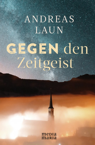 Andreas Laun: Gegen den Zeitgeist