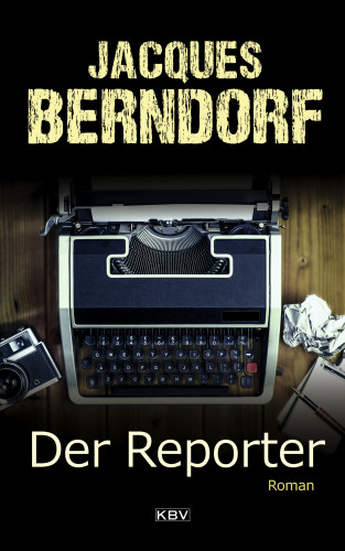 Jacques Berndorf: Der Reporter