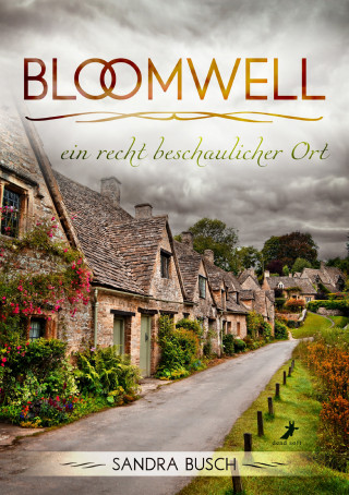 Sandra Busch: Bloomwell - ein recht beschaulicher Ort