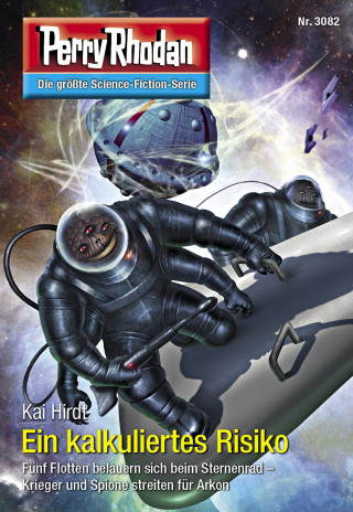 Kai Hirdt: Perry Rhodan 3082: Ein kalkuliertes Risiko